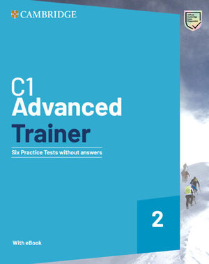 C1 ADVANCED TRAINER 2  SIX PRACTICE TESTS WITHOUT ANSWERS WITH AUDIO DOWNLOAD WI