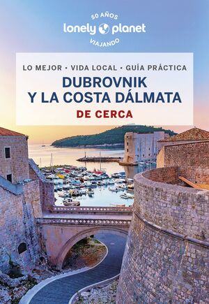 DUBROVNIK Y LA COSTA DÁLMATA DE CERCA - LONELY PLANET (2023)