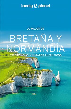 LO MEJOR DE BRETAÑA Y NORMANDÍA - LONELY PLANET (2025)