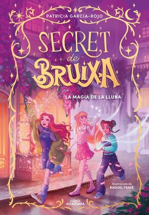 SECRET DE BRUIXA 1. LA MÀGIA DE LA LLUNA