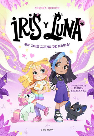 IRIS Y LUNA 1. ¡UN COLE LLENO DE MAGIA!