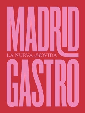 MADRID GASTRO. LA NUEVA MOVIDA