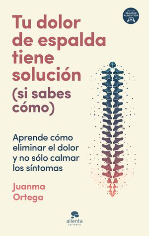 TU DOLOR DE ESPALDA TIENE SOLUCIÓN (SI SABES CÓMO)