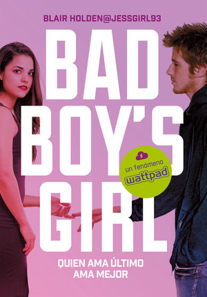 BAD BOY`S GIRL 5. QUIEN AMA ÚLTIMO, AMA MEJOR