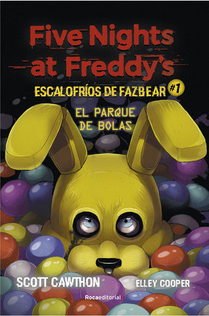 FIVE NIGHTS AT FREDDYS. ESCALOFRÍOS DE FAZBEAR #1. EL PARQUE DE BOLAS