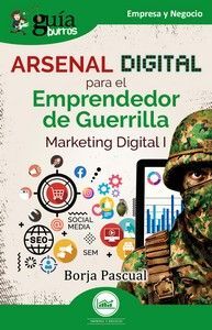 ARSENAL DIGITAL PARA EL EMPRENDEDOR DE GUERRILLA