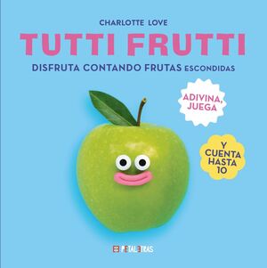 TUTTI FRUTTI. DISFRUTA CONTANDO FRUTAS ESCONDIDAS