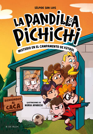 LA PANDILLA PICHICHI 2. EL MISTERIO DEL CAMPAMENTO DE FUTBOL