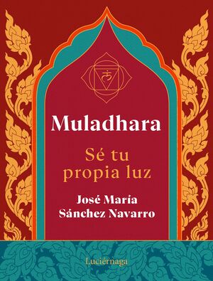 MULADHARA. SE TU PROPIA LUZ