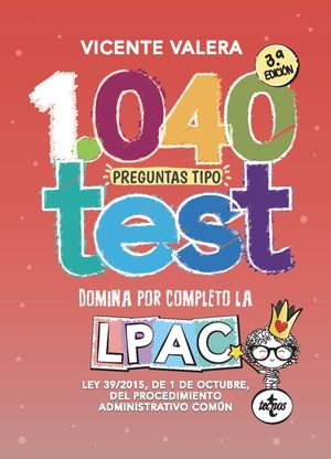 1040 PREGUNTAS TIPO TEST. DOMINAR POR COMPLETO LA  LPAC