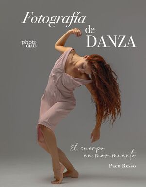 FOTOGRAFÍA DE DANZA. EL CUERPO EN MOVIMIENTO