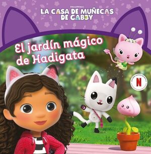 LA CASA DE MUÑECAS DE GABBY.  EL JARDÍN MÁGICO DE HADIGATA