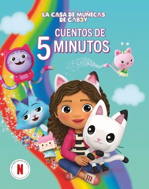 LA CASA DE MUÑECAS DE GABBY. CUENTOS DE 5 MINUTOS