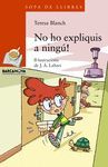 NO HO EXPLIQUIS A NINGÚ!