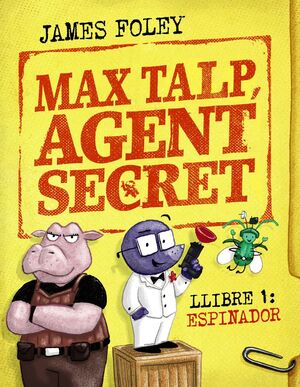 MAX TALP, AGENT SECRET LLIBRE 1: ESPINADOR