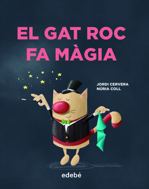 EL GAT ROC 1. EL GAT ROC FA MÀGIA