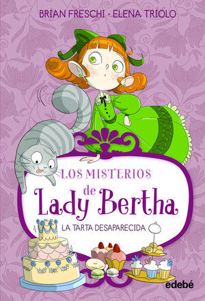 LOS MISTERIOS DE LADY BERTHA. LA TARTA DESAPARECIDA