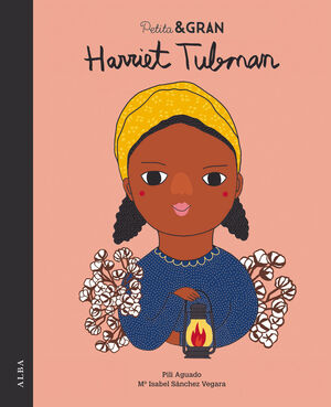 PETITA & GRAN. HARRIET TUBMAN