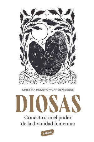 DIOSAS. CONECTA CON EL PODER DE LA DIVINIDAD FEMENINA