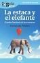 LA ESTACA Y EL ELEFANTE